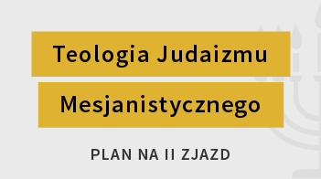 Plan zjazdu studiów: Teologia Judaizmu Mesjanistycznego (03-07.03.2021)