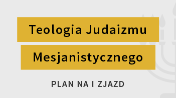 Plan zjazdu studiów: Teologia Judaizmu Mesjanistycznego (11-15.11.2020)
